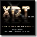XDT feat. TIffany - My Name is Tiffany