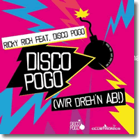 Cover: Ricky Rich Feat. Disco Pogo - Disco Pogo (Wir Dreh'n Ab!)