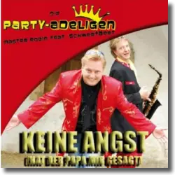 Cover: Die Partyadeligen - Keine Angst (hat der Papa mir gesagt)