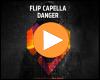 Cover: Flip Capella - Danger