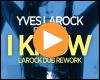 Cover: Yves Larock feat. Rahiz - I Know (Larock Dub Rework)