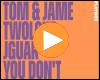 Cover: Tom & Jame, twoloud, JGUAR - You Don't Wanna Know