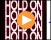 Video: Hold on (Dub Mix)